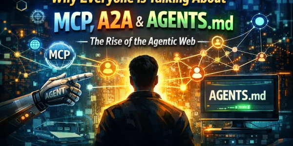 Why Everyone Is Talking About MCP, A2A & AGENTS.md – The Rise of the Agentic Web. for googalseo.com